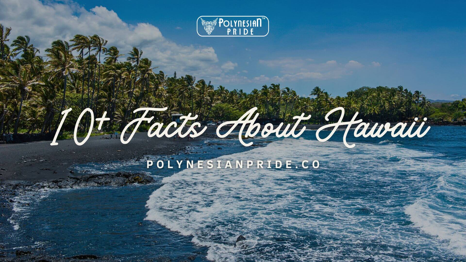 10+ Interesting Facts About Hawaii That You May Not Know