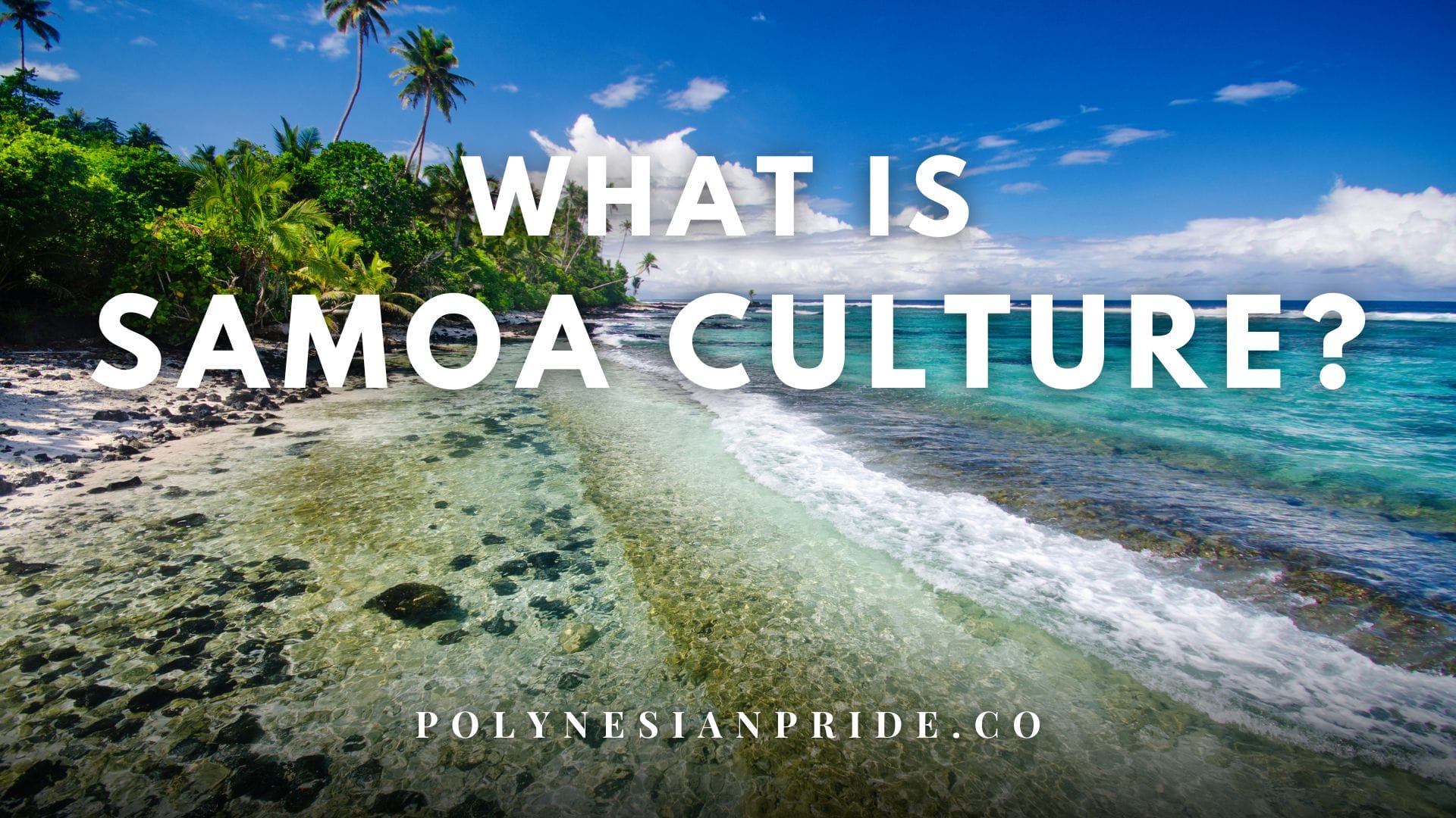 What's Samoan Culture? Local Guide Unveiling A Rich Heritage