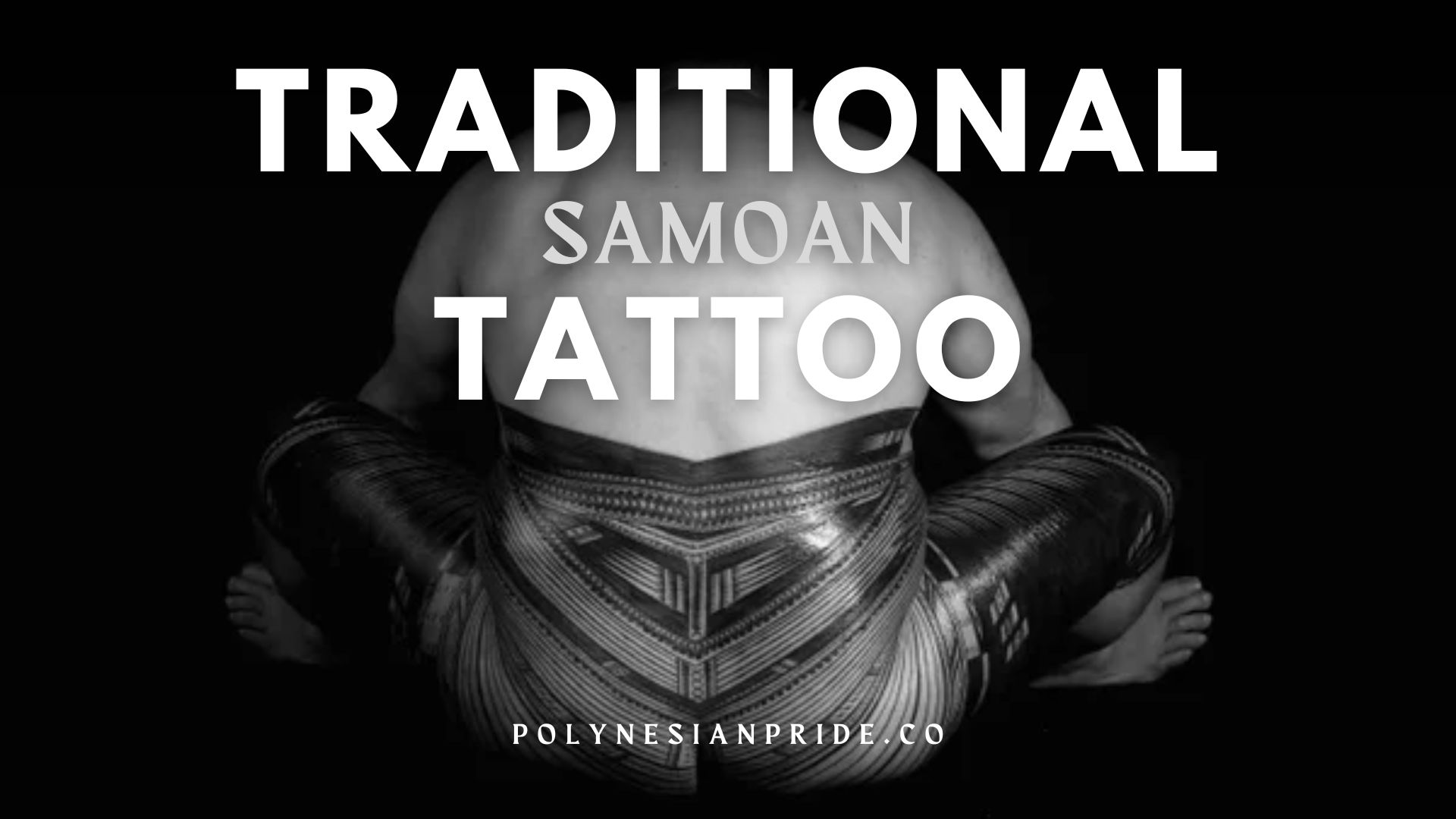 Samoan Traditional Tattoo: Beauty Timeless Cultural Heritage