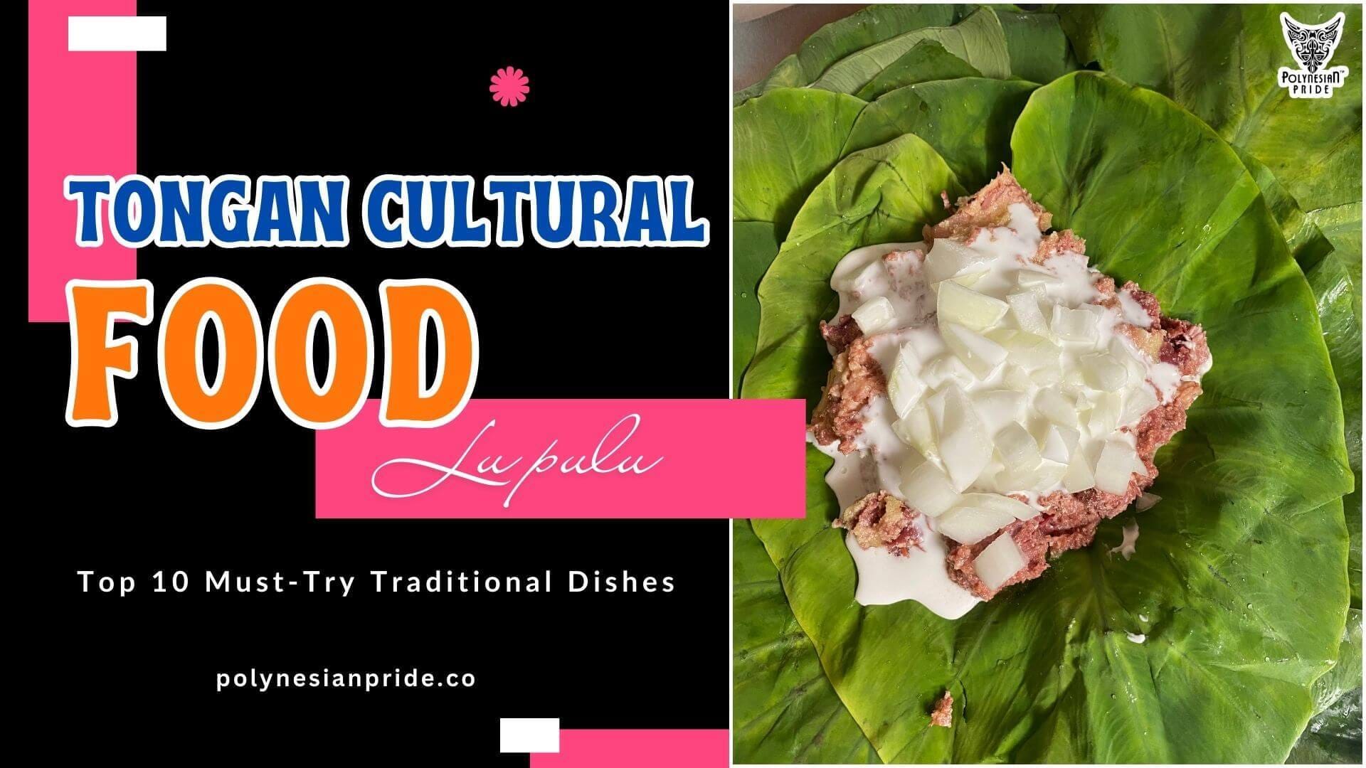 Tongan Cultural Food: Top 10 Must-Try Traditional Dishes