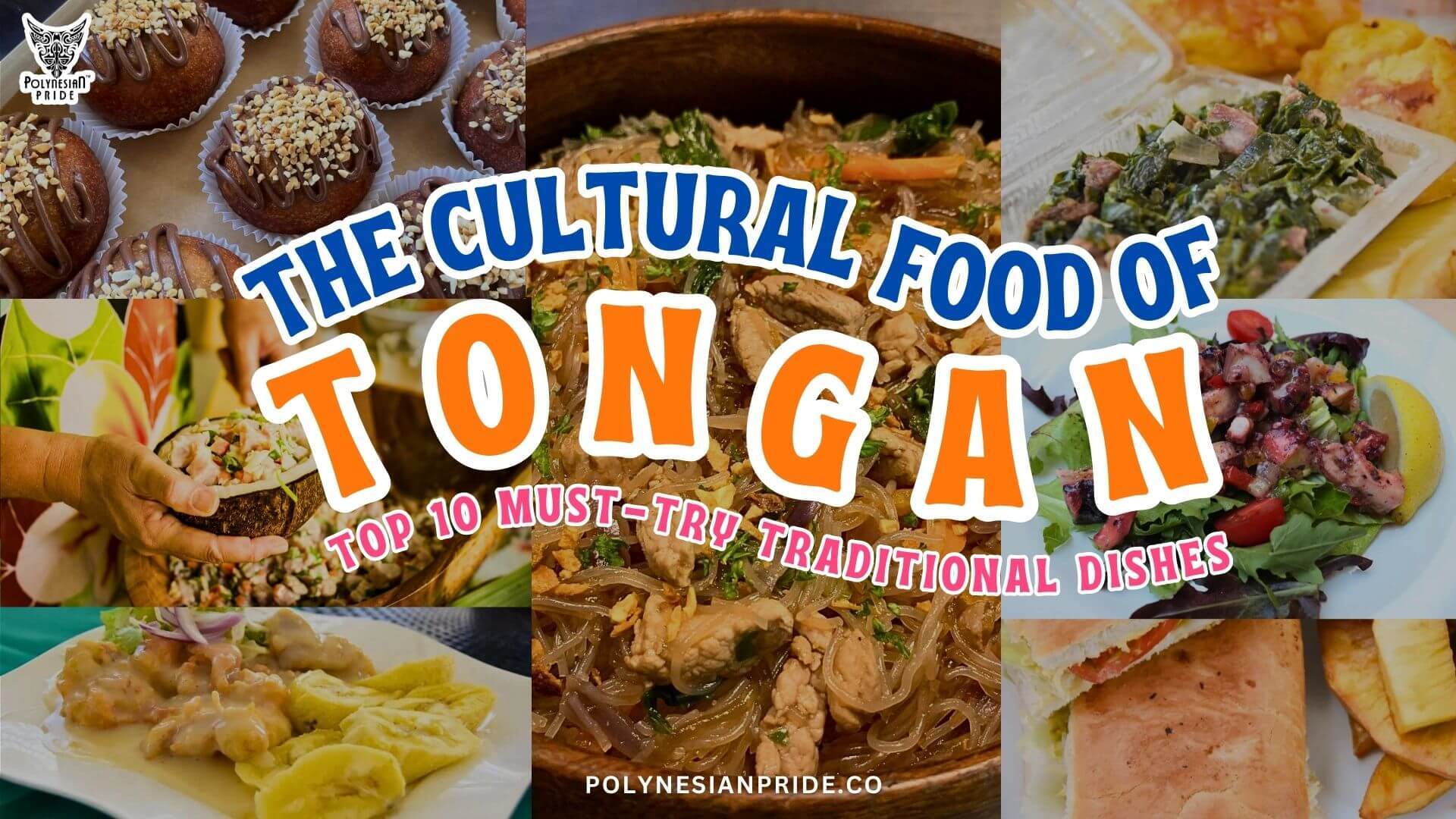 Tongan Cultural Food: Top 10 Must-Try Traditional Dishes