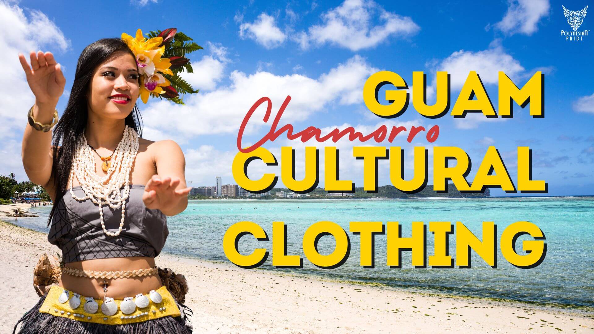 Guam Cultural Clothing: Discover A Rich Artistic Heritage